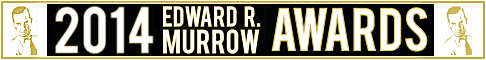 Winner, Audio Documentary, Online News Organizations, 2014 Edward R. Murrow Awards (National).
